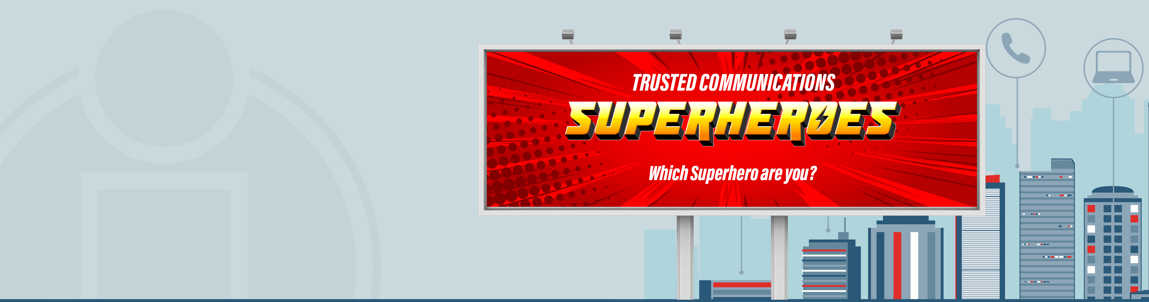 Trusted Communications Superheroes - Which superhero are you?